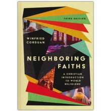 Neighboring Faiths: A Christian Introduction to World Religions / Revised edition