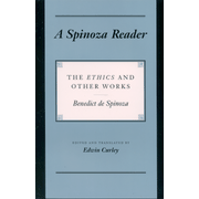 A Spinoza Reader: The Ethics and Other Works