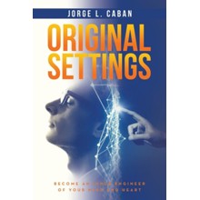 Original Settings: Become an inner engineer of your mind and heart