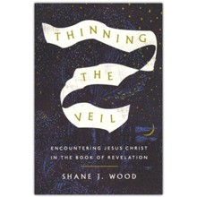 Thinning the Veil: Encountering Jesus Christ in the Book of Revelation