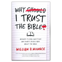 Why I Trust the Bible: Answers to Real Questions and Doubts People Have about the Bible