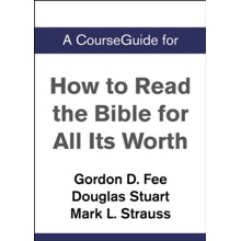 Course Guide for How to Read the Bible for All Its Worth