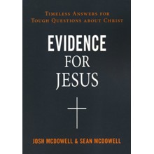 Evidence for Jesus: Timeless Answers for Tough Questions about Christ
