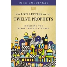 The Lost Letters to the Twelve Prophets: Imagining the Minor Prophets' World