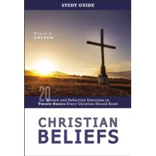 Christian Beliefs Study Guide: Review and Reflection Exercises on Twenty Basics Every Christian Should Know