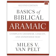 Basics of Biblical Aramaic, Second Edition: Complete Grammar, Lexicon, and Annotated Text