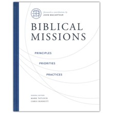 Biblical Missions: Principles, Priorities, and Practices