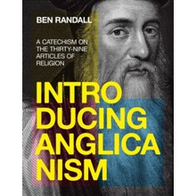 Introducing Anglicanism: A Catechism on the Thirty-Nine Articles of Religion