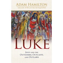 Luke: Jesus and the Outsiders, Outcasts, and Outlaws