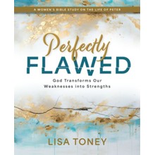 Perfectly Flawed Women's Bible Study: God Transforms Our Weaknesses into Strengths (A Women's Bible Study on the Life of Peter)