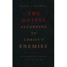 The Gospel According to Christ's Enemies