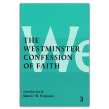 The Westminster Confession of Faith