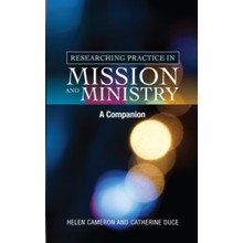 Researching Practice in Mission and Ministry: A Companion