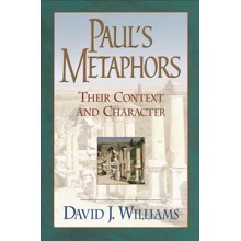 Paul's Metaphors: Their Context and Character