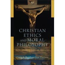 Christian Ethics and Moral Philosophy: An Introduction to Issues and Approaches