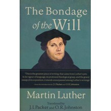 The Bondage of the Will [Baker Books]