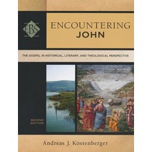 Encountering John: The Gospel in Historical, Literary, and Theological Perspective, Second Edition