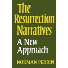 The Resurrection Narratives: A New Approach