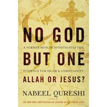 No God but One: Allah or Jesus? - A Former Muslim Investigates the Evidence for Islam and Christianity