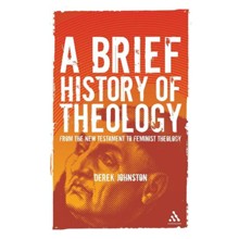 A Brief History of Theology: From the New Testament to Feminist Theology