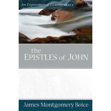 The Boice Commentary Series: The Epistles of John