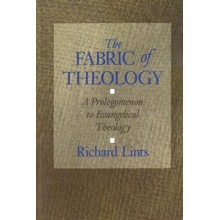 The Fabric of Theology: A Prolegomenon to Evangelical Theology