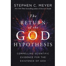 The Return of the God Hypothesis: Compelling Scientific Evidence for the Existence of God