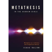 Metathesis in the Hebrew Bible: Wordplay As a Literary and Exegetical Device