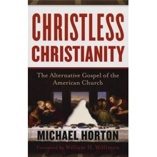 Christless Christianity: The Alternative Gospel of the American Church