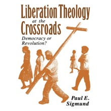 Liberation Theology at the Crossroads: Democracy or Revolution?