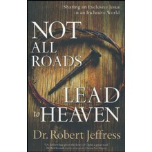 Not All Roads Lead to Heaven: Sharing an Exclusive Jesus in an Inclusive World