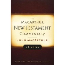 1 Timothy: The MacArthur New Testament Commentary