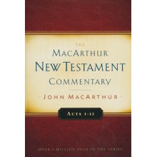 Acts 1-12: The MacArthur New Testament Commentary