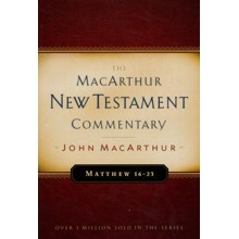 Matthew 16-23: The MacArthur New Testament Commentary
