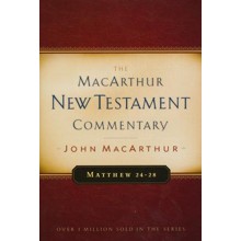 Matthew 24-28: The MacArthur New Testament Commentary