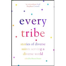 Every Tribe: Stories of Diverse Saints Serving in a Diverse World