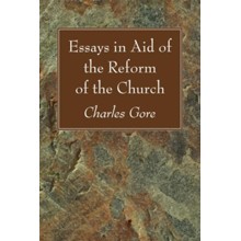 Essays in Aid of the Reform of the Church