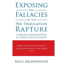 Exposing the Fallacies of the Pre-Tribulation Rapture: A Biblical Examination of Christ's Second Coming