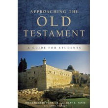 Approaching the Old Testament: A Guide for Students