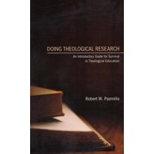 Doing Theological Research: An Introductory Guide for Survival in Theological Education