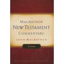 Titus: The MacArthur New Testament Commentary