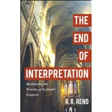 The End of Interpretation: Reclaiming the Priority of Ecclesial Exegesis