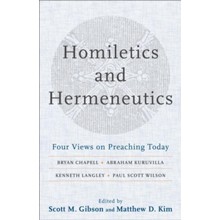 Homiletics and Hermeneutics: Four Views on Preaching Today