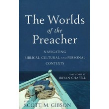 The Worlds of the Preacher: Navigating Biblical, Cultural, and Personal Contexts