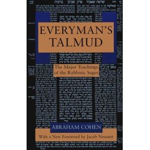 Everyman's Talmud The Major Teachings of the Rabbinic Sages