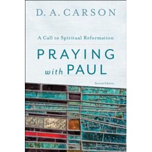 Praying with Paul: A Call for Spiritual Reformation