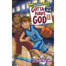 Gotta Have God 3: Cool Devotions for Guys - Ages 10-12