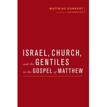 Israel, Church, and the Gentiles in the Gospel of Matthew