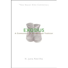 Exodus: A Commentary in the Wesleyan Tradition (New Beacon Bible Commentary) [NBBC]
