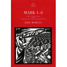Mark 1-8: Anchor Yale Bible Commentary [AYBC]